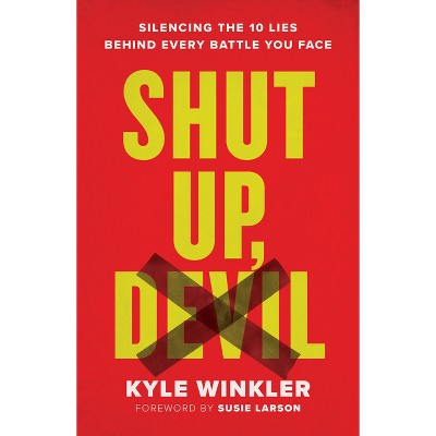 Shut Up, Devil - by Kyle Winkler