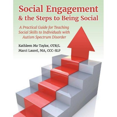 Social Engagement & the Steps to Being Social - by  Marci Laurel & Kathleen Taylor (Paperback)