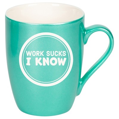 100 North Seafoam Metallic Finish, 10 Ounce, Comfortably Fits Your Hands, New Bone China Coffee Tea Cup Mug, Work Sucks I Know
