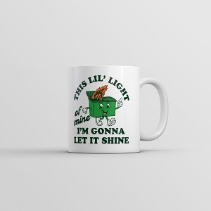 Crazy Dog T-Shirts This Lil Light Of Mine Im Gonna Let It Shine Mug Sarcastic Dumpster Graphic Coffee Cup-11oz - 1 of 4