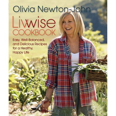 Livwise Cookbook - by  Olivia Newton-John (Paperback)