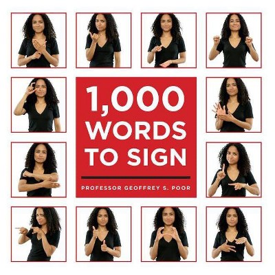 1,000 Words to Sign - 2nd Edition by  Geoffrey S Poor (Paperback)