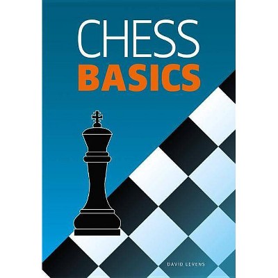 Chess Basics - by  David Levens (Paperback)