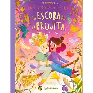 Había Una Vez...La Escoba de la Brujita / Once Upon a Witch's Broom - by  Beatrice Blue (Hardcover) - 1 of 1