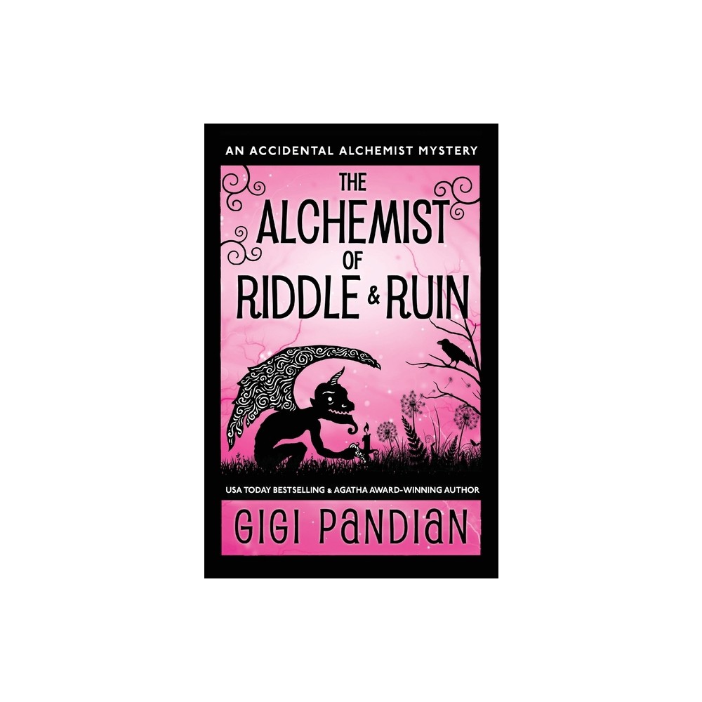 The Alchemist of Riddle and Ruin - (Accidental Alchemist Mystery) by Gigi Pandian (Paperback)