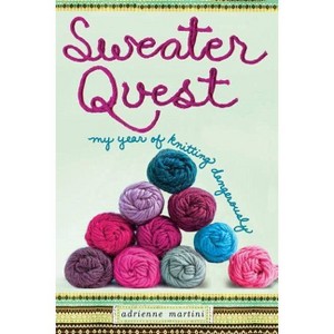 Sweater Quest - by  Adrienne Martini (Paperback) - 1 of 1
