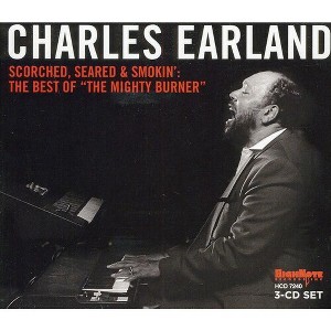 Charles Earland - Scorched, Seared and Smokin: The Best Of The Mighty Burner (CD) - 1 of 1