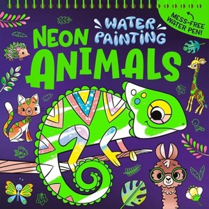 Water Painting: Neon Animals - by  Igloobooks (Spiral Bound) - 1 of 1