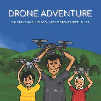 Drone Adventure - by  Chris Mather (Paperback)
