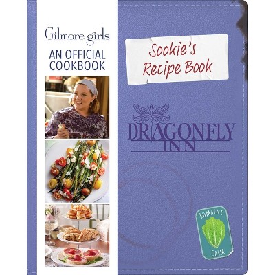 Sookie's Recipe Book: Gilmore Girls: An Official Cookbook - (Gilmore Girls: Official Cookbooks) by  Elena Craig & Elizabeth Fish & Micol Ostow