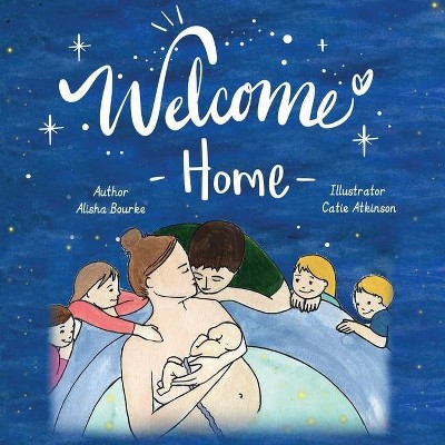 Welcome Home - by  Alisha Bourke (Paperback)