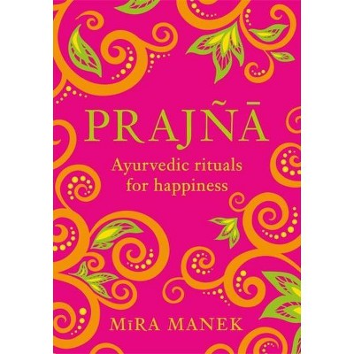 Prajna - by  Mira Manek (Hardcover)