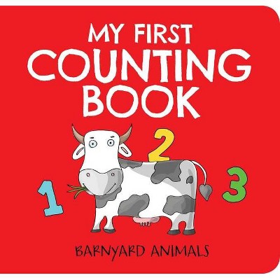 My First Counting Book: Barnyard Animals - by  Editors of Applesauce Press (Board Book)