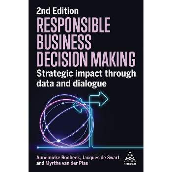 Responsible Business Decision-Making - 2nd Edition by Annemieke Roobeek & Jacques de Swart & Myrthe Van Der Plas