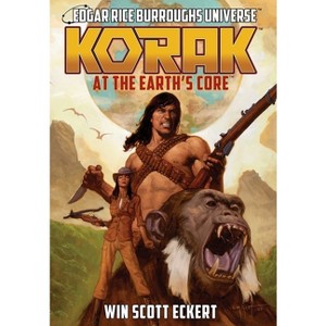 Korak at the Earth's Core (Edgar Rice Burroughs Universe - The Dead Moon Super-Arc Book One) - by  Win Scott Eckert & Christopher Paul Carey - 1 of 1
