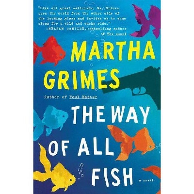 The Way of All Fish - by  Martha Grimes (Paperback)