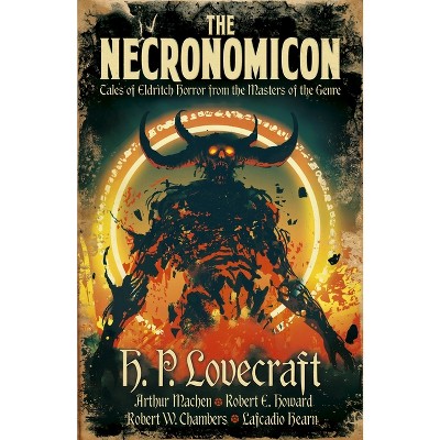 The Necronomicon - (Arcturus Retro Classics) by  H P Lovecraft & Arthur Machen & Robert Ervin Howard & Robert W Chambers & Lafcadio Hearn (Hardcover)