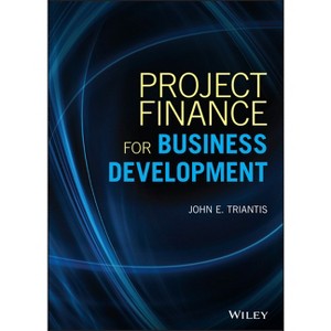 Project Finance for Business Development - (Wiley and SAS Business) by  John E Triantis (Hardcover) - 1 of 1