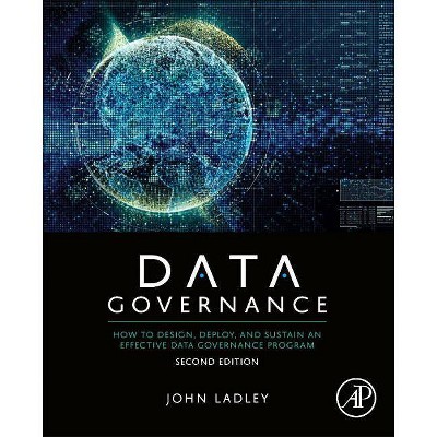 Data Governance - 2nd Edition by  John Ladley (Paperback)