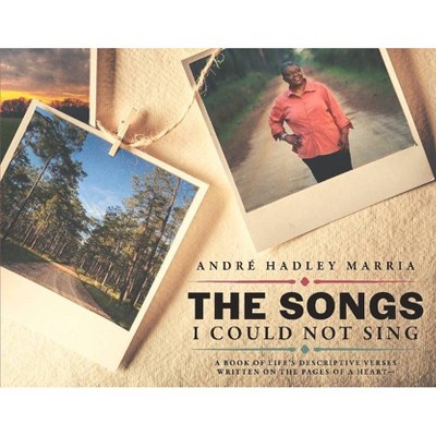 The Songs I Could Not Sing - by  Marria (Paperback)