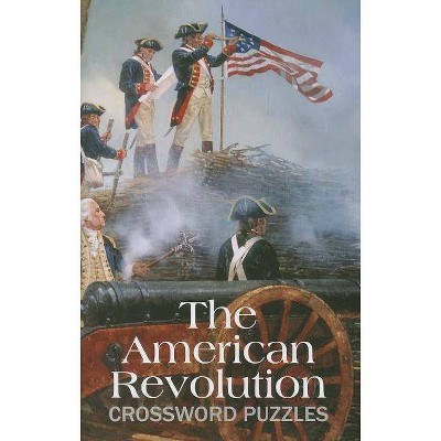 The American Revolution Crossword Puzzles - (Puzzle Book) (Paperback)