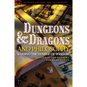 Dungeons and Dragons and Philosophy - (Popular Culture and Philosophy) by  Jon Cogburn & Mark Silcox (Paperback) - 1 of 1