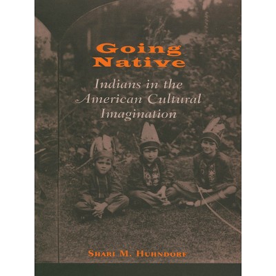 Going Native - by Shari M Huhndorf