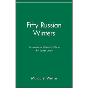 Fifty Russian Winters - by  Margaret Wettlin (Paperback) - 1 of 1