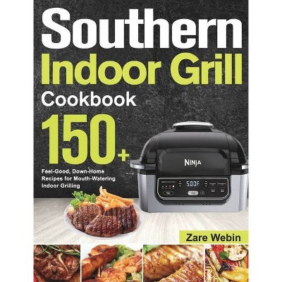 Southern Indoor Grill Cookbook - by  Zare Webin (Hardcover)