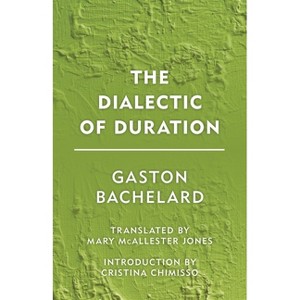 Dialectic of Duration - (Groundworks) by  Gaston Bachelard (Paperback) - 1 of 1