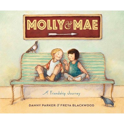 Molly and Mae - by  Danny Parker (Hardcover)