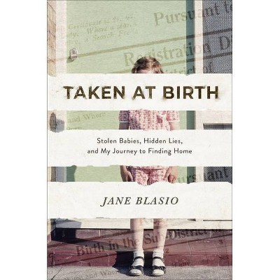 Taken at Birth - by  Jane Blasio (Hardcover)