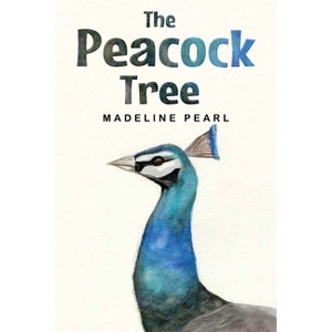 The Peacock Tree - by  Madeline Pearl (Paperback) - 1 of 1
