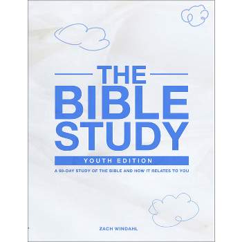 The Bible Study: Youth Edition 2022 - by  Zach Windahl (Paperback)