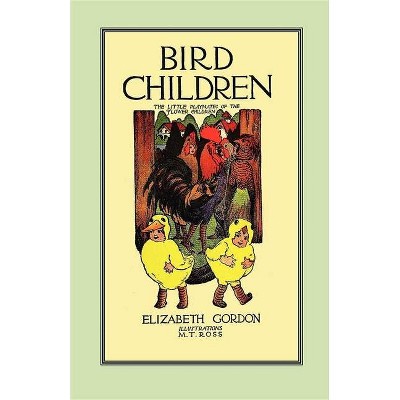 Bird Children - by  Elizabeth Gordon (Paperback)