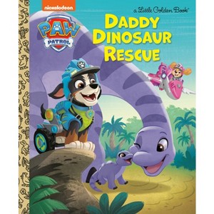 Daddy Dinosaur Rescue (Paw Patrol) - (Little Golden Book) by  Golden Books (Hardcover) - 1 of 1