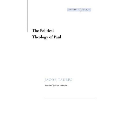 The Political Theology of Paul - (Cultural Memory in the Present) by  Jacob Taubes (Paperback)