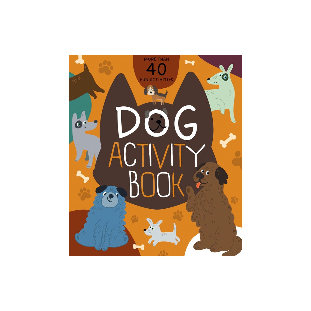 Dog Activity Book - (Clever Activity Book) by Nora Watkins & Clever Publishing (Paperback)