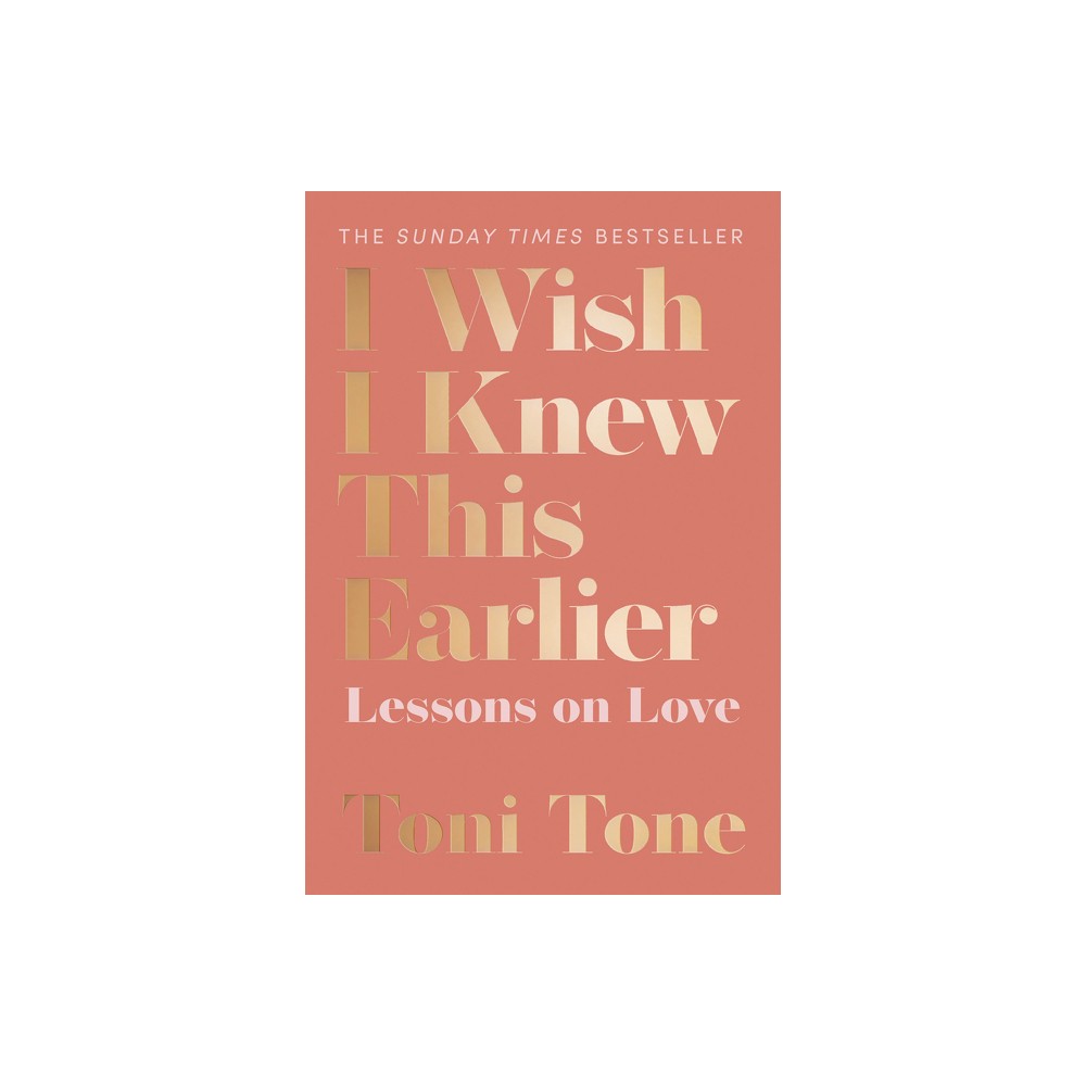 I Wish I Knew This Earlier - by Toni Tone (Paperback)