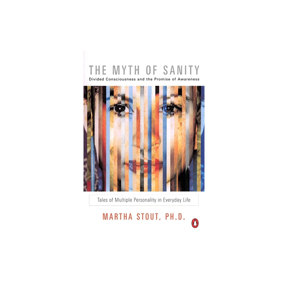 The Myth of Sanity - by Martha Stout (Paperback)