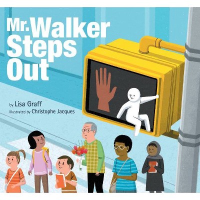 Mr. Walker Steps Out - by  Lisa Graff (Hardcover)