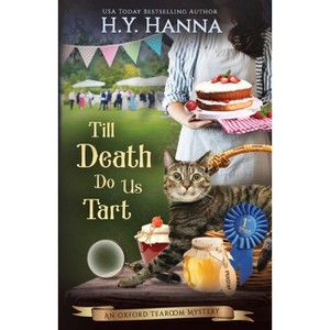 Till Death Do Us Tart - (Oxford Tearoom Mysteries) by  H y Hanna (Paperback) - 1 of 1