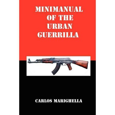 Minimanual of the Urban Guerrilla - by  Carlos Marighella (Paperback)