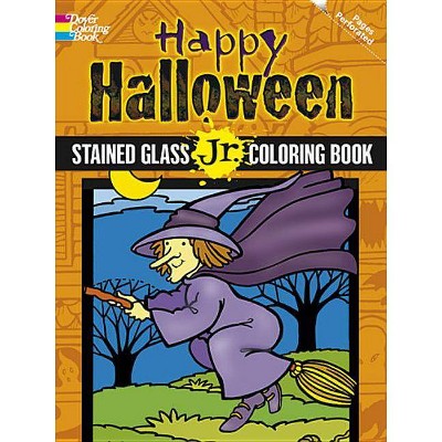 Happy Halloween Stained Glass Jr. Coloring Book - (Dover Stained Glass Coloring Book) by  Cathy Beylon (Paperback)