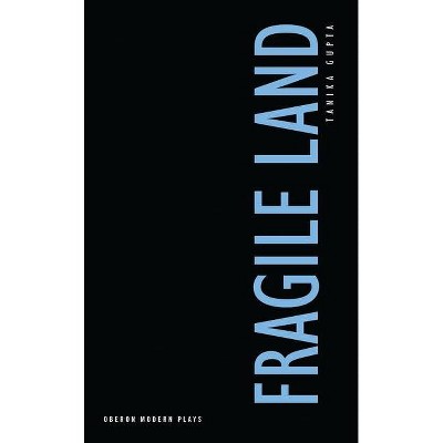 Fragile Land - (Oberon Modern Plays) by  Tanika Gupta (Paperback)