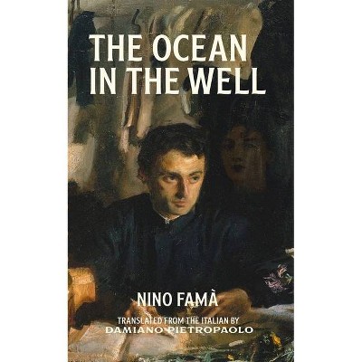 The Ocean in the Well - (Essential Translations) by  Nino Famà (Paperback)