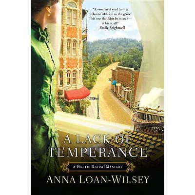 A Lack of Temperance - (Hattie Davish Mystery) by  Anna Loan-Wilsey (Paperback)