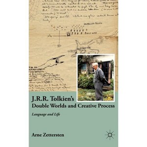 J.R.R. Tolkien's Double Worlds and Creative Process - by  A Zettersten (Hardcover) - 1 of 1