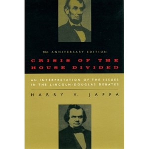 Crisis of the House Divided - by  Harry V Jaffa (Paperback) - 1 of 1