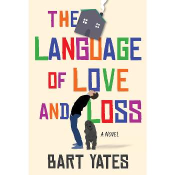 The Language of Love and Loss - by  Bart Yates (Paperback)